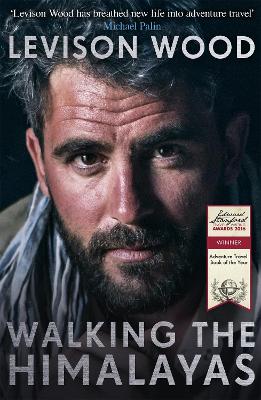 Walking the Himalayas: An Adventure of Survival and Endurance - Wood, Levison