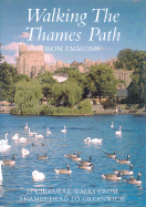 Walking the Thames Path: 25 Circular Walks from Thames Head to Greenwich