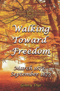 Walking Toward Freedom (# 20 in The Bregdan Chronicles Historical Fiction Romance Series)
