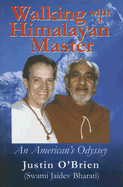 Walking with a Himalayan Master: An American's Odyssey