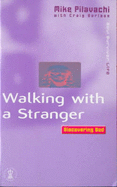 Walking with a Stranger - Pilavachi, Mike