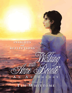 Walking with Anne Bront (full-color edition): Insights and Reflections