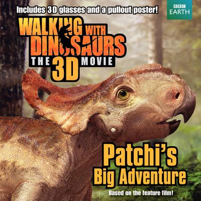 Walking with Dinosaurs: Patchi's Big Adventure - Bright, J E
