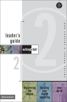 Walking with God Leader's Guide 2: Discovering the Church, Building Your Church and Impacting Your World - Cousins, Don, and Cousins, Dan, and Poling, Judson, Mr.