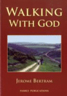 Walking with God: The Story of a Pilgrimage and the Spiritual Life