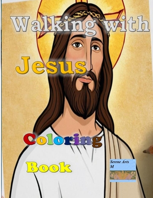 Walking with Jesus Coloring Book - M, Serene Arts, and Zs, Marvin