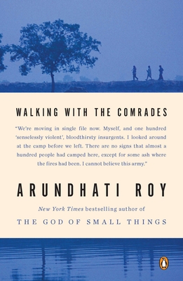 Walking with the Comrades - Roy, Arundhati