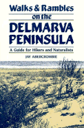 Walks and Rambles on the Delmarva Peninsula: A Guide for Hikers and Naturalists
