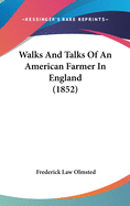 Walks And Talks Of An American Farmer In England (1852)