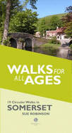 Walks for All Ages in Somerset: 20 Short Walks for All the Family