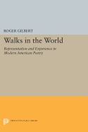 Walks in the World: Representation and Experience in Modern American Poetry