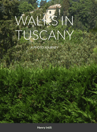 Walks in Tuscany: A Photo Journey