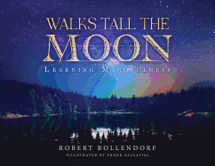 Walks Tall the Moon: Learning Mindfulness