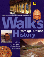 Walks Through Britain's History: Over 100 Walks Exploring Britain's Heritage