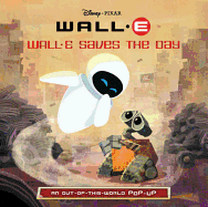 Wall-E Saves the Day: An Out-Of-This-World Pop-Up
