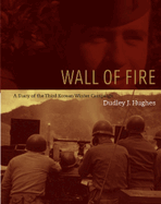 Wall of Fire: A Diary of the Third Korean Winter Campaign
