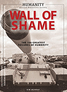 Wall of Shame: The 100 Greatest Failures of Humanity