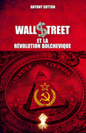 Wall Street et la r?volution bolchevique: Nouvelle ?dition