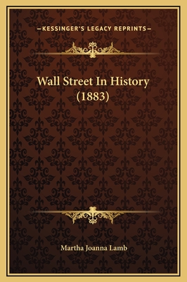 Wall Street in History (1883) - Lamb, Martha Joanna