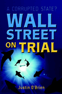Wall Street on Trial: A Corrupted State