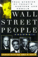 Wall Street People: True Stories of Today's Masters and Moguls v. 1
