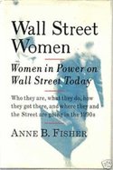 Wall Street Women - Fisher, Anne B