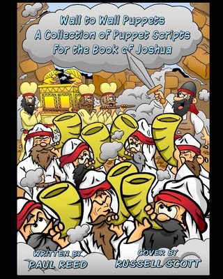Wall to Wall Puppets: A Collection of Puppet Scripts for the Book of Joshua - Reed, Paul