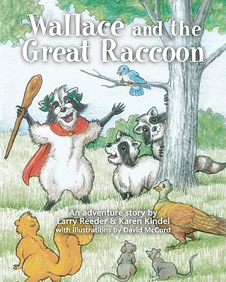 Wallace and the Great Raccoon - Kindel, Karen, and Reeder, Larry