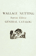 Wallace Nutting General Catalog: Supreme Edition