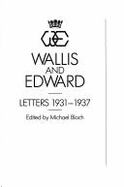 Wallis and Edward: Letters 1931-1937: The Intimate Correspondence of the Duke and Duchess of Windsor