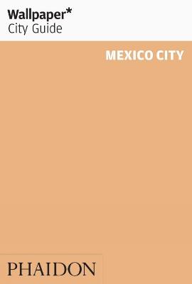 Wallpaper* City Guide Mexico City - Wallpaper*