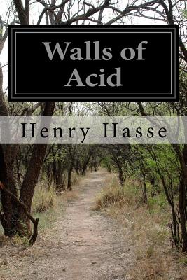 Walls of Acid - Hasse, Henry