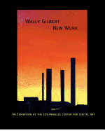 Wally Gilbert: New Work