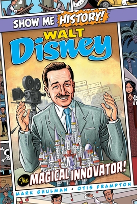 Walt Disney: The Magical Innovator! - Shulman, Mark, and Roshell, John