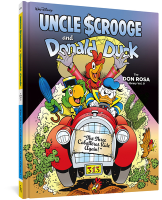 Walt Disney Uncle Scrooge and Donald Duck: The Three Caballeros Ride Again!: The Don Rosa Library Vol. 9 - Rosa, Don