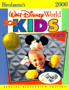 Walt Disney World for Kids by Kids: Real Kids Give Honest Advice for the Most Awesome Vacation in the World