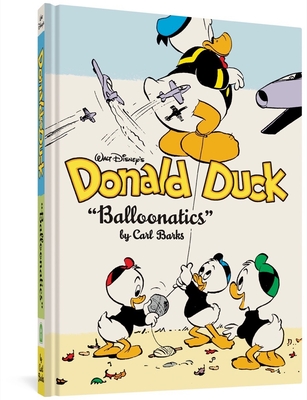 Walt Disney's Donald Duck Balloonatics: The Complete Carl Barks Disney Library Vol. 25 - Barks, Carl, and Jippes, Daan