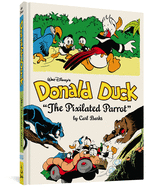 Walt Disney's Donald Duck the Pixilated Parrot: The Complete Carl Barks Disney Library Vol. 9