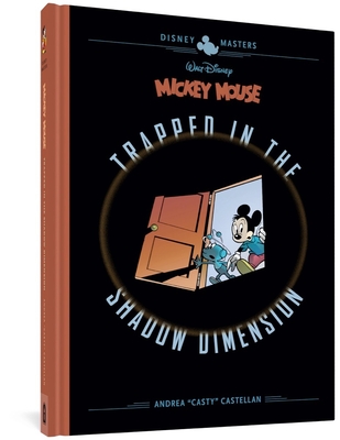 Walt Disney's Mickey Mouse: Trapped in the Shadow Dimension: Disney Masters Vol. 19 - Castellan, Andrea, and Zanchi, Stefano, and Gerstein, David (Editor)