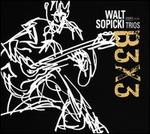 Walt Sopicki Trios: B3x3