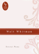 Walt Whitman: Selected Poems - Whitman, Walt