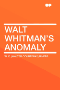 Walt Whitman's Anomaly