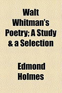 Walt Whitman's Poetry: A Study & a Selection