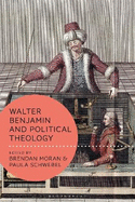 Walter Benjamin and Political Theology