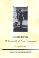 Walter Dandy: The Personal Side of a Premier Neurosurgeon - Marmaduke, Mary Ellen, and Dandy, Walter