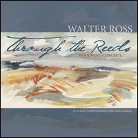 Walter Ross: Through the Reeds - Adriana Antalov (harp); Igor Fabera (oboe); M. Turner (flute); Michal Sintal (oboe d'amore); Radka Kubrova (guitar);...