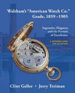 Waltham's "American Watch Co." Grade, 1859-1905