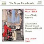 Walther: Organ Works, Vol. 1