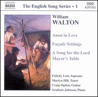 Walton: Anon in Love; Faade Settings; A Song for the Lord Mayor's Table - Craig Ogden (guitar); Felicity Lott (soprano); Graham Johnson (piano); Martyn Hill (tenor)