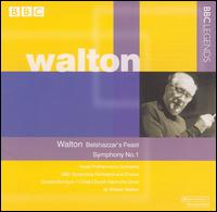 Walton: Belshazzar's Feast; Symphony No. 1 - Donald McIntyre (baritone); BBC Choral Society (choir, chorus); BBC Symphony Chorus (choir, chorus); William Walton (conductor)